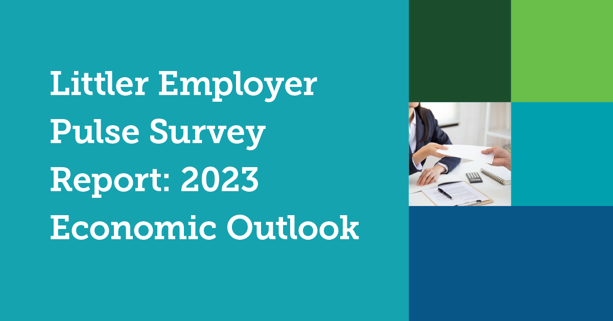 Littler Survey Economic Uncertainty Creates New Workforce Challenges