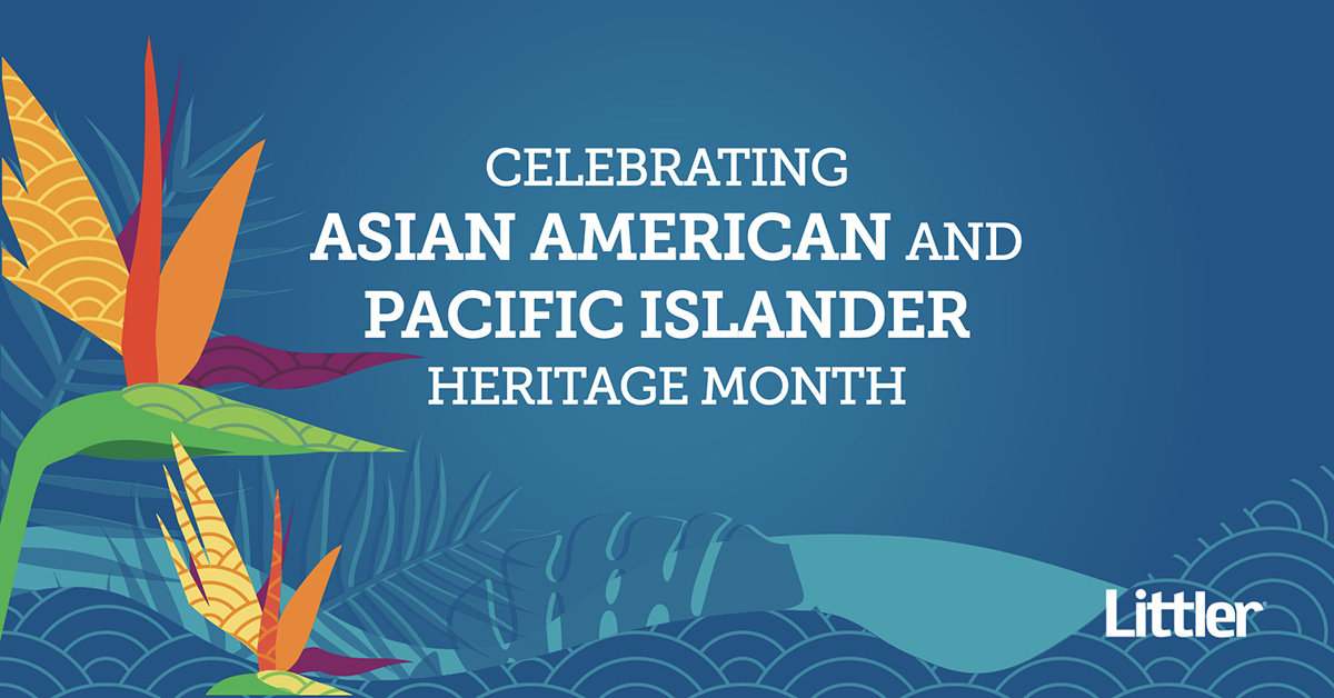 Celebrating AAPI Heritage Month: Leadership and Collaboration | Littler ...