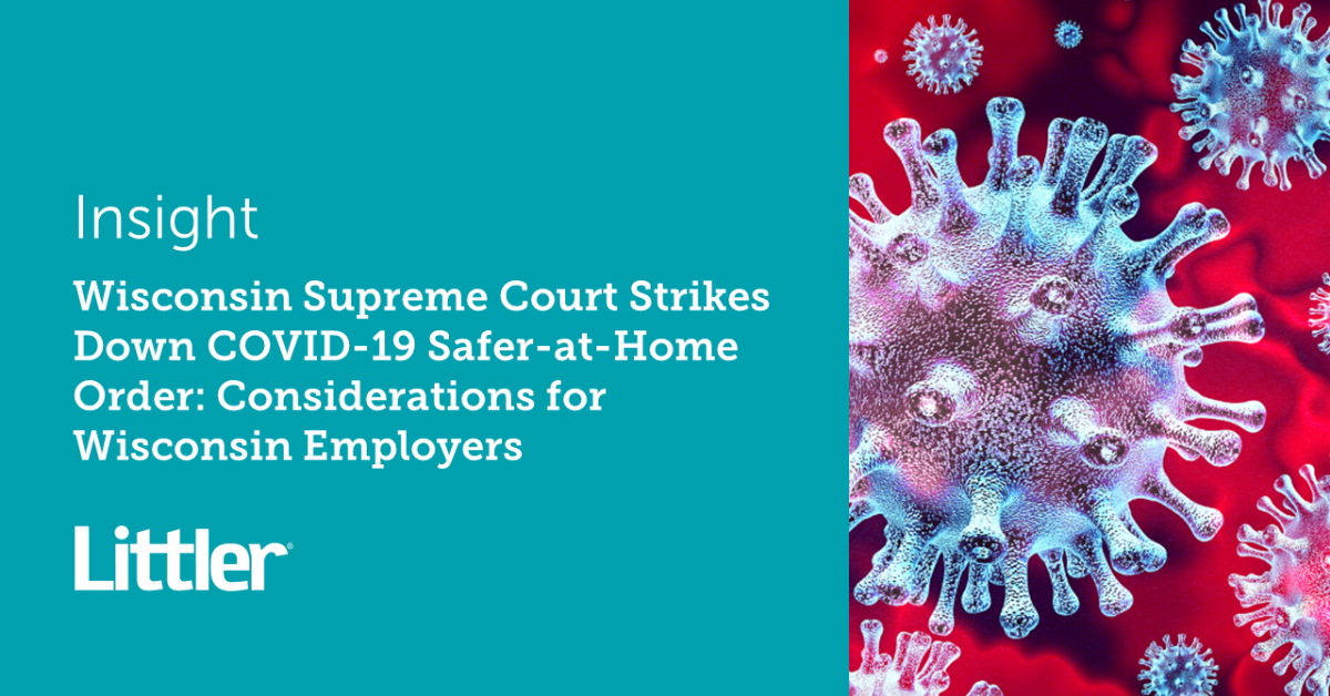 Wisconsin Supreme Court Strikes Down COVID-19 Safer-at-Home Order ...