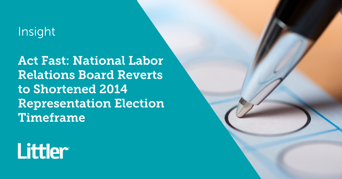 Act Fast National Labor Relations Board Reverts to Shortened 2014