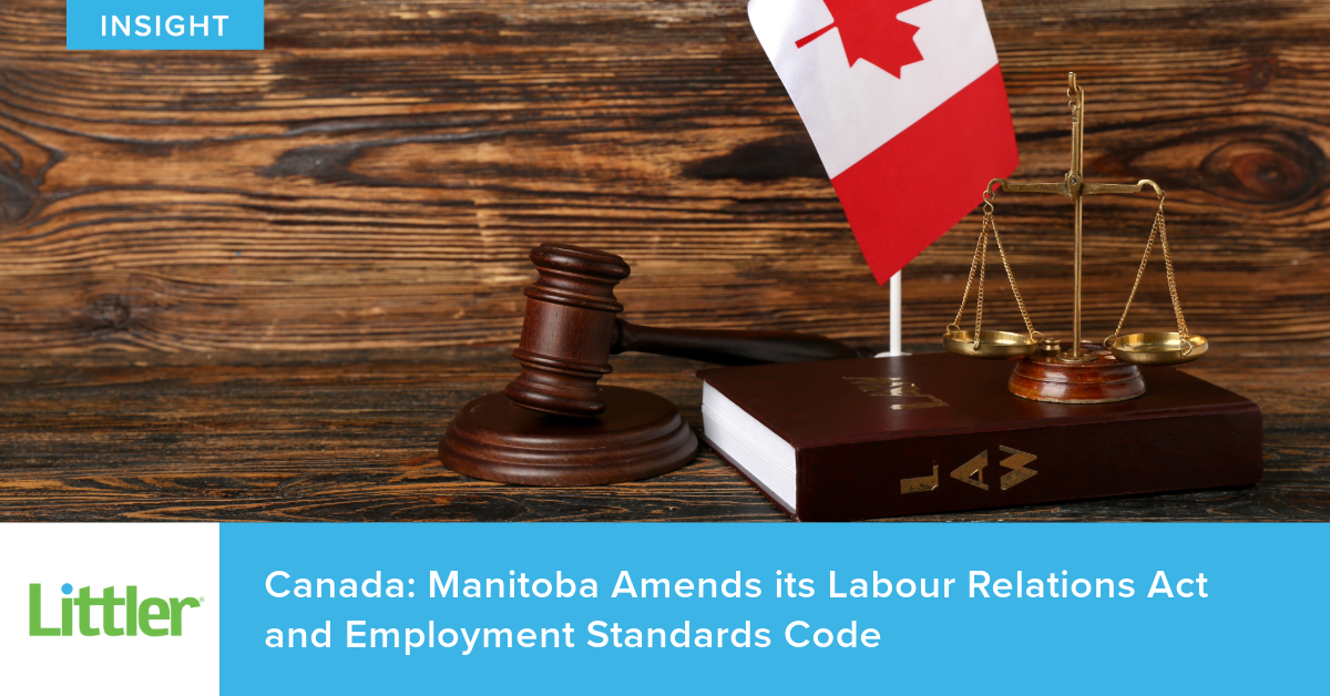 Canada: Manitoba Amends its Labour Relations Act and Employment ...