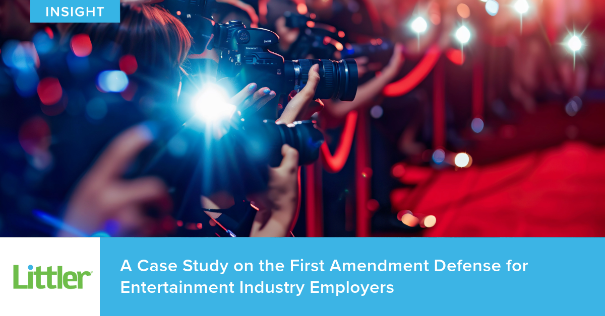 A Case Study on the First Amendment Defense for Entertainment Industry Employers