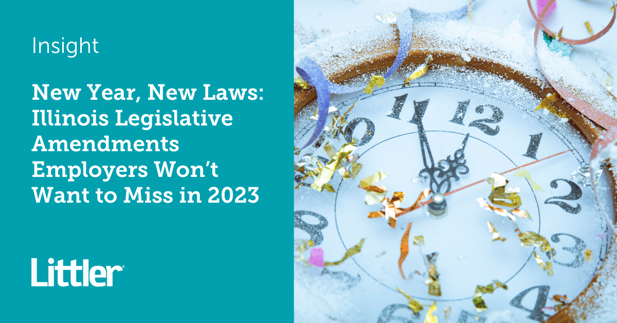 New Year, New Laws Illinois Legislative Amendments Employers Won’t
