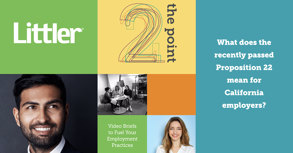 2tp20 What Does The Recently Passed Proposition 22 Mean For California Employers Littler 3891