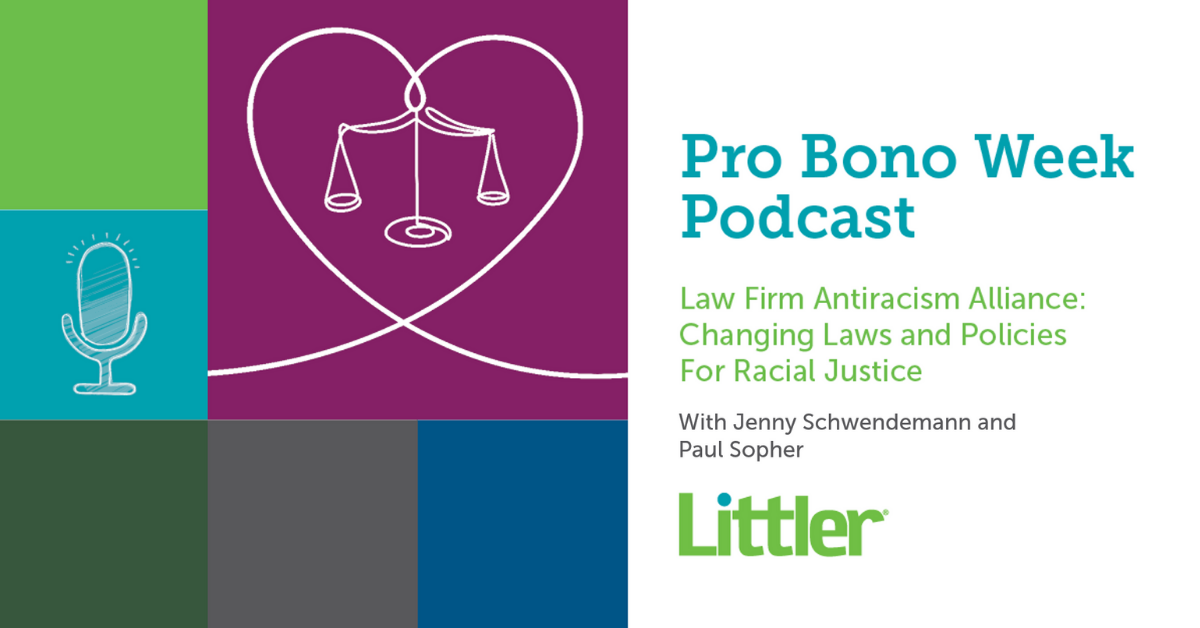 Pro Bono Week Podcast Law Firm Antiracism Alliance Changing Laws and