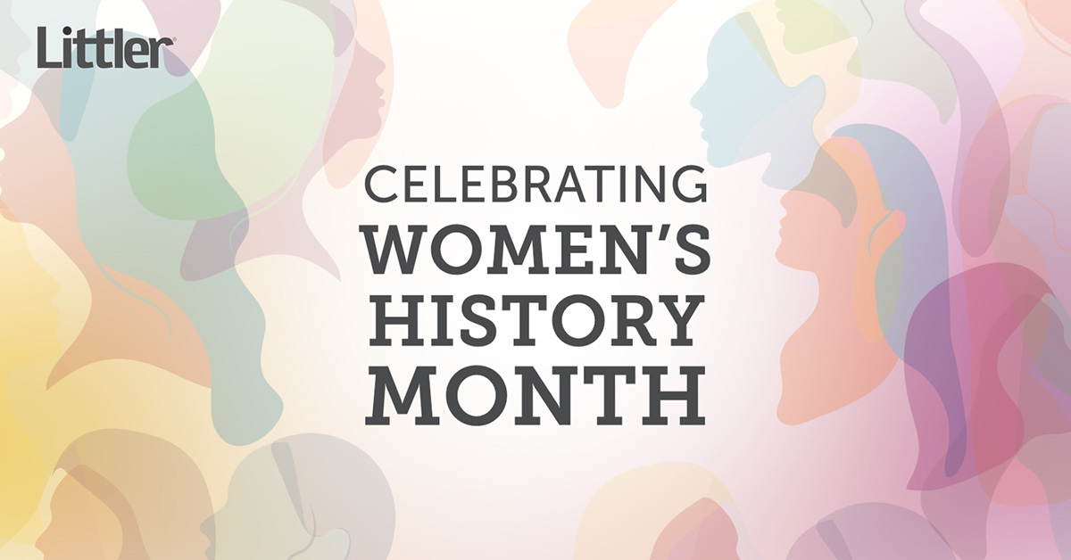 Littler Celebrates Women's History Month 2023 | Littler Mendelson P.C.