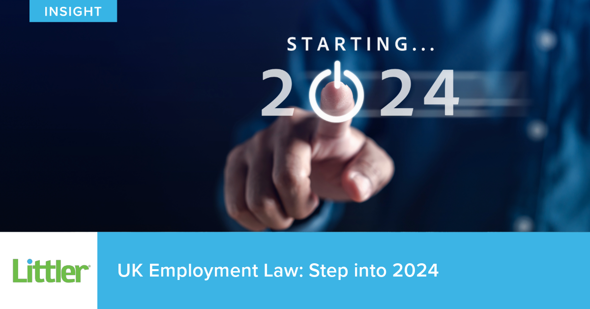 UK Employment Law: Step into 2024 | Littler Mendelson P.C.